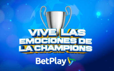 VIVE LAS EMOCIONES DE LA CHAMPIONS CON BETPLAY